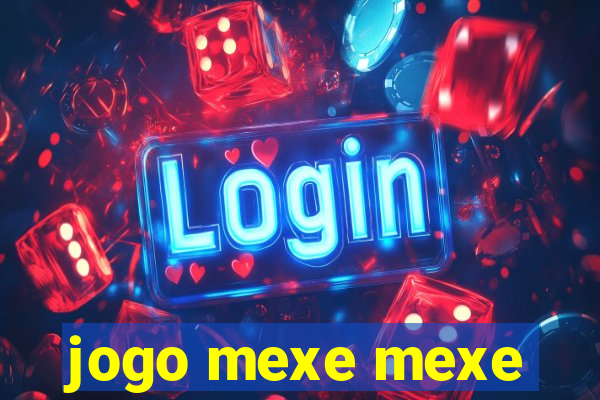 jogo mexe mexe